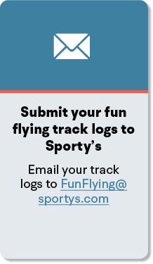 Submit your fun flying track logs to Sportys Send your track logs to Sportys at FunFlying@sportys.com
