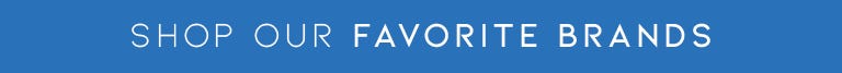 shop our favorite brands displayed with blue background