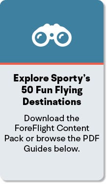 Explore Sportys 50 Fun Flying Destinations Download the ForeFlight Content Pack or browse the PDF Guides below